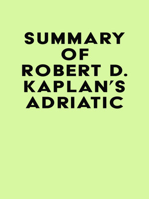 cover image of Summary of Robert D. Kaplan's Adriatic